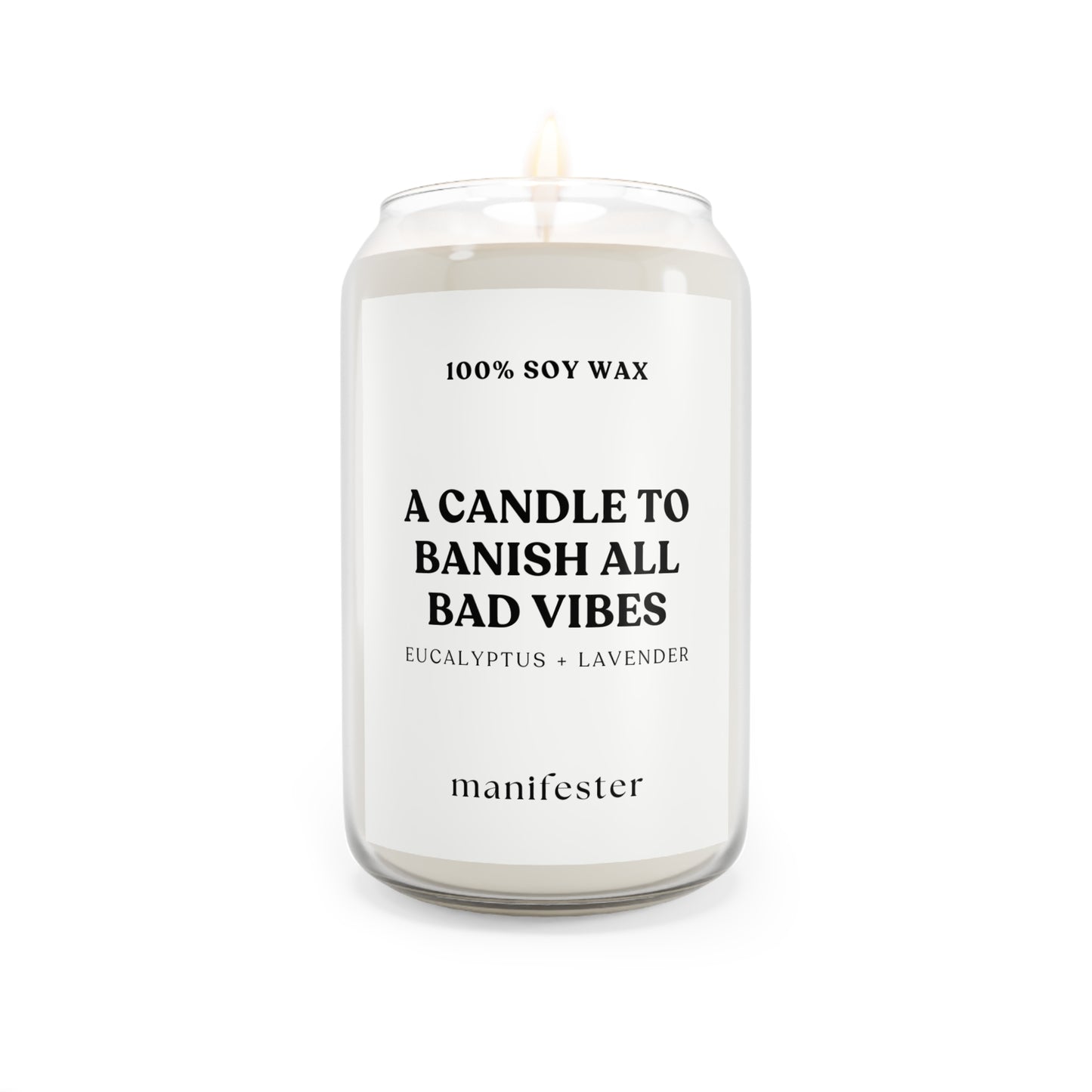 A CANDLE TO BANISH ALL BAD VIBES Candle 16 oz.